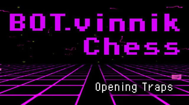 BOT.vinnik Chess: Opening Traps — обложка