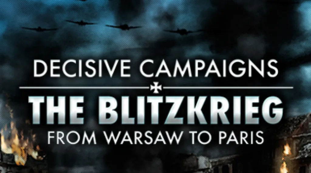 Decisive Campaigns: The Blitzkrieg from Warsaw to Paris — обложка