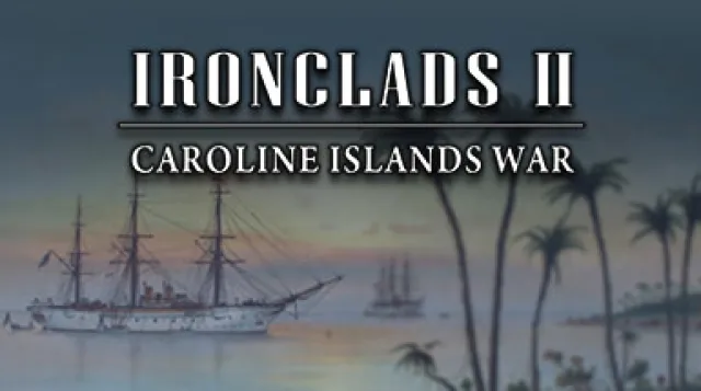 Ironclads 2: Caroline Islands War 1885 — обложка